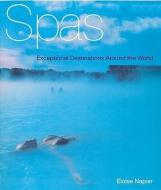 Spas: Exceptional Destinations Around the World di Eloise Napier edito da ABBEVILLE PR