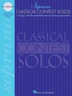 Classical Contest Solos - Soprano: With Companion Recordings Online di Various edito da HAL LEONARD PUB CO