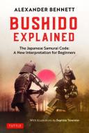 Bushido Explained di Alexander Bennett edito da TUTTLE PUB