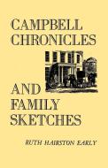 Campbell Chronicles and Family Sketches di Ruth Hairston Early, Early edito da Clearfield
