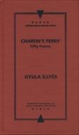 Charon's Ferry: Fifty Poems di Gyula Illyes edito da NORTHWESTERN UNIV PR