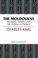 The Moldovans di Charles King edito da Hoover Institution Press