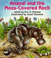 Anansi and the Moss-Covered Rock di Eric A. Kimmel edito da HOLIDAY HOUSE INC