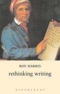 Rethinking Writing di Roy Harris edito da BLOOMSBURY 3PL
