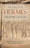 The Quest For Hermes Trismegistus di Gary Lachman edito da Floris Books