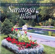 Saratoga in Bloom di Janet Loughrey edito da Rowman & Littlefield