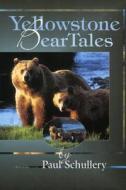 YELLOWSTONE BEAR TALES        PB di Paul Schullery edito da Rowman and Littlefield