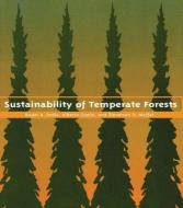 Sustainability of Temperate Forests di Roger A. Sedjo edito da Routledge