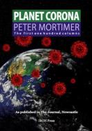 Planet Corona, The First 100 Columns di Peter Mortimer edito da Iron Press
