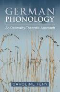 German Phonology di Caroline Féry edito da CAMBRIDGE