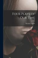 Four Plays of Our Time di Herman Voaden edito da LIGHTNING SOURCE INC