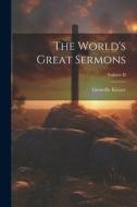 The World's Great Sermons; Volume II di Grenville Kleiser edito da LEGARE STREET PR