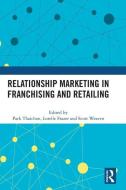 Relationship Marketing In Franchising And Retailing edito da Taylor & Francis Ltd
