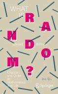 What Is Random?: Chance and Order in Mathematics and Life di Edward Beltrami edito da SPRINGER NATURE