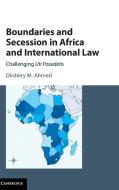 Boundaries and Secession in Africa and International Law di Dirdeiry M. Ahmed edito da Cambridge University Press