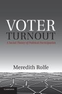 Voter Turnout di Meredith Rolfe edito da Cambridge University Press
