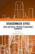 Disassembled Cities edito da Taylor & Francis Ltd