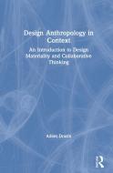 Anthropology And Design di Adam Drazin edito da Taylor & Francis Ltd