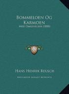 Bommeloen Og Karmoen: Med Omgivelser (1888) di Hans Henrik Reusch edito da Kessinger Publishing