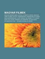 Magyar Filmek: Magyar N Mafilmek List Ja di Forr?'s Wikipedia edito da Books LLC, Wiki Series