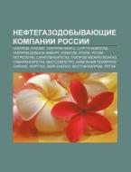 Neftegazodobyvayushchie Kompanii Rossii: di Istochnik Wikipedia edito da Books LLC, Wiki Series