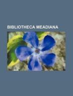 Bibliotheca Meadiana di Books Group edito da Rarebooksclub.com