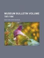 Museum Bulletin Volume 141-144 di New York State Museum edito da Rarebooksclub.com