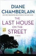 The Last House on the Street di Diane Chamberlain edito da GRIFFIN