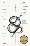 The Undying: Pain, Vulnerability, Mortality, Medicine, Art, Time, Dreams, Data, Exhaustion, Cancer, and Care di Anne Boyer edito da PICADOR