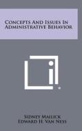 Concepts and Issues in Administrative Behavior edito da Literary Licensing, LLC