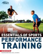 NASM Essentials Of Sports Performance Training di National Academy of Sports Medicine (NASM) edito da Jones and Bartlett Publishers, Inc