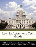 Law Enforcement Tech Guide edito da Bibliogov