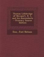 Thomas Lillibridge of Newport, R. I., and His Descendants - Primary Source Edition di Joel Nelson Eno edito da Nabu Press