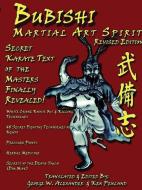 Bubishi Martial Art Spirit di George Alexander edito da Lulu.com