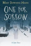 One for Sorrow: A Ghost Story di Mary Downing Hahn edito da HOUGHTON MIFFLIN