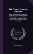 The Church Question In Ireland di Spencer Perceval edito da Palala Press