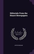 Editorials From The Hearst Newspapers di Arthur Brisbane edito da Palala Press