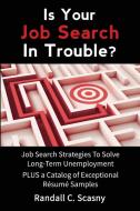 Is Your Job Search In Trouble 2016 di Randall Scasny edito da Lulu.com