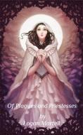 Of Plagues and Priestesses di Logan Martell edito da Blurb