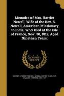 MEMOIRS OF MRS HARRIET NEWELL di Harriet Atwood 1793-1812 Newell edito da WENTWORTH PR