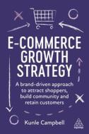 E-Commerce Growth Strategy: A Brand-Driven Approach to Attract Shoppers, Build Community and Retain Customers E-Commerce Growth Strategy: A Brand-Driven Approach to Attract Shoppers, Build Community and Retain Customers