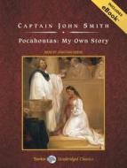 Pocahontas: My Own Story di John Smith edito da Tantor Audio