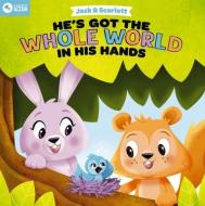 Jack And Scarlett: He's Got The Whole World In His Hands di Listener Kids edito da Tommy Nelson
