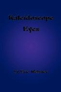 Kaleidoscope Eyes di Eric Webster edito da Lulu.com