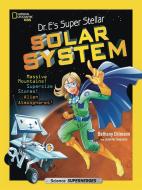 Dr. E's Super Stellar Solar System di Bethany Ehlmann edito da National Geographic Kids