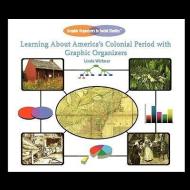 Learning about America's Colonial Period with Graphic Organizers di Linda Wirkner edito da PowerKids Press