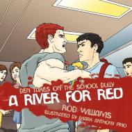 A River for Red di Rob Williams edito da AuthorHouse
