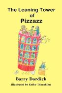 The Leaning Tower of Pizzazz di Barry Dordick edito da AUTHORHOUSE