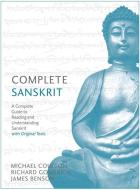 Complete Sanskrit: A Comprehensive Guide to Reading and Understanding Sanskrit, with Original Texts di Michael Coulson edito da TEACH YOURSELF
