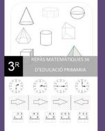 Repas Matematiques 3r D'Educacio Primaria di Jose R. Gomis Fuentes edito da Createspace